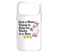 Just A Mom Trying To Keep Her Ducks In A Row Funny Mom Duck Case for iPhone 17 Pro Max