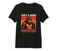 Just A Mom Who Always Came Back with The Wine Premium T-Shirt