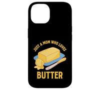 Just A Mom Who Loves Butter Snacking Chef Food Lover Cooking Case for iPhone 14