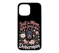 Just a Mom Who Loves Her Doberman Guard Dog Case for iPhone 13 Pro Max