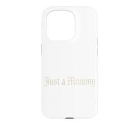 Just A Mommy Mother Tshirt Mom Gothic Goth Blackletter Women Case for iPhone 15 Pro