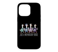 Just A Nephrology Goose Funny Kidney Specialist Nurse Doctor Case for iPhone 14 Pro Max