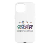 Just A Nephrology Goose Funny Kidney Specialist Nurse Doctor Case for iPhone 15