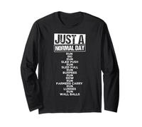 JUST A Normal Day Run SKI Run SLED Push Workout Long Sleeve T-Shirt