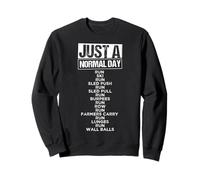 JUST A NORMAL DAY RUN SKI RUN SLED PUSH Workout Sweatshirt