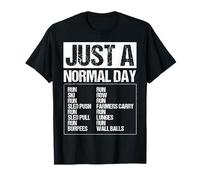 JUST A Normal Day Run SKI Run SLED Push Workout T-Shirt