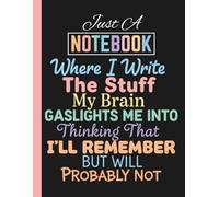 Just A Notebook Where I write The Stuff: Line Notebook Journal, Funny notebook cover, Sarcastic humorous notebook