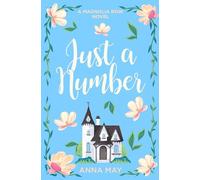 Just a Number: A Magnolia Row Novel: 2 (Magnolia Row, A Small Town Romance Series)