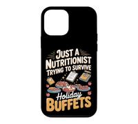 Just A Nutritionist Trying To Survive Holiday Buffets Case for iPhone 12 mini