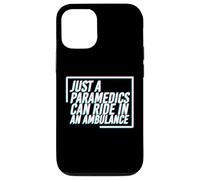 Just a Paramedics can Ride in a Ambulance - EMS EMT Case for iPhone 12/12 Pro