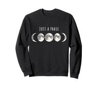 Just a Phase Funny Moon Phases Spiritual Design Sweatshirt