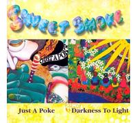 Just a Poke/Darkness to Light by Sweet Smoke Import, Original recording remastered edition (2008) Audio CD