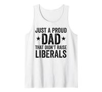 Just A Proud Dad That Didn't Raise Liberals Tank Top