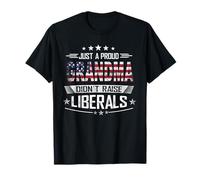 Just a Proud Grandma Didn't Raise Liberals | USA Patriotic T-Shirt