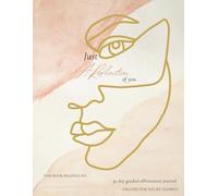 Just a Reflection of You: A 30-Day Guided Affirmation Journal