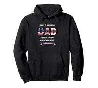 Just a Regular Dad Trying Not to Raise Liberals Pullover Hoodie