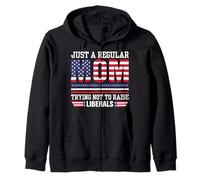 Just A Regular Mom Trying Not To Raise Liberal Conservative Zip Hoodie