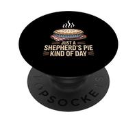 Just A Shepherd’s Pie Kind Of Day Funny Food Mood PopSockets Adhesive PopGrip