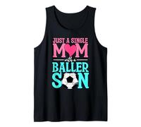 Just A Single Mom with A Baller Son Soccer Ball Soccer Mom Tank Top