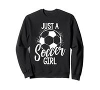 JUST A Soccer Girl Sweatshirt