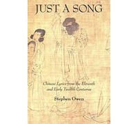 Just a Song: Chinese Lyrics from the Eleventh and Early Twelfth Centuries: 114 (Harvard-Yenching Institute Monograph Series)