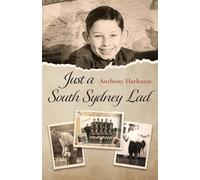 Just a South Sydney Lad: The everyday adventures of a Maroubra boy in 1950s and '60s Australia