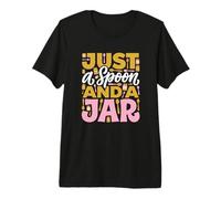 Just A Spoon and A Jar Peanut Butter Lover Premium T-Shirt