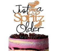 Just A Spritz Older Cake Topper, Lemon Citrus Birthday Party Decorations, Let's Get Spritzy, Aperol Spritz Birthday Decoration Supplies Orange & Black Glitter
