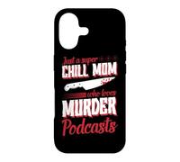 Just A Super Chill Mom Who Loves Murder Podcasts Case for iPhone 17