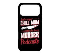 Just A Super Chill Mom Who Loves Murder Podcasts Case for iPhone 17 Pro Max