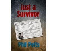 Just a Survivor: A RAF Airman's Experiences with Bomber Command and as a POW in World War Two