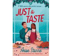 Just a Taste: A feel-good, funny and delightfully delicious Christmas romance from the author of ONE WEEK IN PARADISE