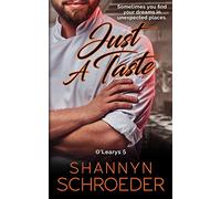 Just A Taste: A Foodie Chicago Irish Family Steamy Contemporary Romance: 5 (The O'Leary Family)