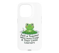 Just A Teacher Loves Frogs Little Learners Funny Frog Gift Case for iPhone 15 Pro