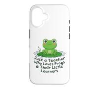 Just A Teacher Loves Frogs Little Learners Funny Frog Gift Case for iPhone 16