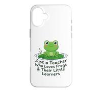 Just A Teacher Loves Frogs Little Learners Funny Frog Gift Case for iPhone 16 Plus