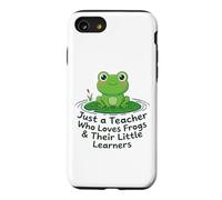 Just A Teacher Loves Frogs Little Learners Funny Frog Gift Case for iPhone SE (2020) / 7/8