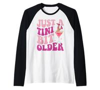 Just A Tini Bit Older Funny Birthday Just A Tiny Bit Older Raglan Baseball Tee