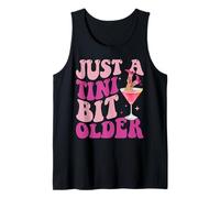 Just A Tini Bit Older Funny Birthday Just A Tiny Bit Older Tank Top