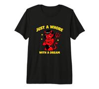 Just A Whore with A Dream Funny Unhinged Gen Z Meme Hot Girl Premium T-Shirt
