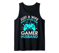 Just A Wife Who Loves Her Gamer Husband Gaming Lover's Wife Tank Top