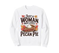 Just A Woman Who Loves Pecan Pie Autumn Thanksgiving Sweatshirt