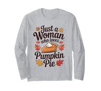 Just A Woman Who Loves Pumpkin Pie Autumn Thanksgiving Long Sleeve T-Shirt