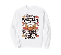 Just A Woman Who Loves Pumpkin Spice Autumn Fall Sweatshirt