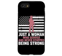 Just A Woman Who Served And Never Stopped Being Strong Case for iPhone SE (2020) / 7/8