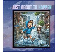 JUST ABOUT TO HAPPEN: A Hilarious Interactive Colouring Book Full of Silly “Uh-Oh” Moments for Kids