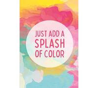 JUST ADD A SPLASH OF COVER: Colour book for kids