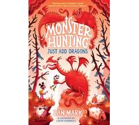 Just Add Dragons: (Monster Hunting Book 3)