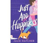 Just Add Happiness : A Novel