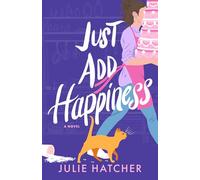 Just Add Happiness: A Novel